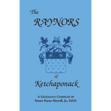 The Raynors of Ketchaponack: A Genealogy of the Descendants of Jonathan Raynor, Grandson of Thurston Raynor of Southampton, Long Island, New York