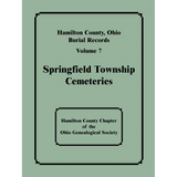 Hamilton County, Ohio Burial Records, Volume 7: Springfield Township Cemeteries