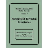 Hamilton County, Ohio Burial Records, Volume 7: Springfield Township Cemeteries