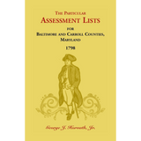 The Particular Assessment Lists For Baltimore And Carroll Counties, 1798