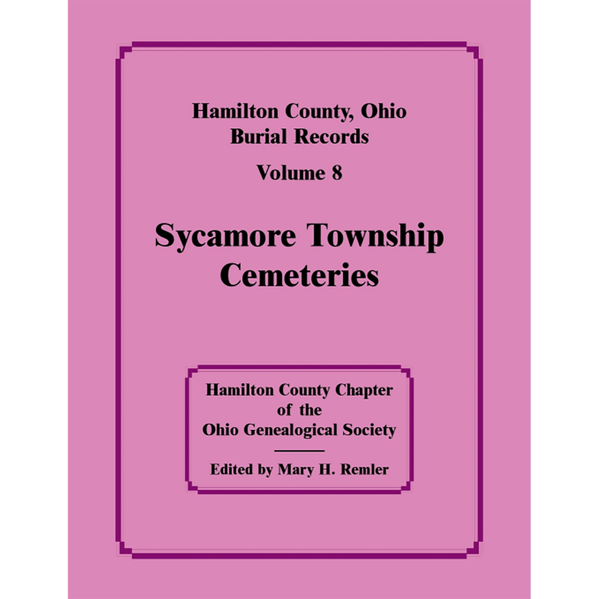 Hamilton County, Ohio Burial Records, Volume 8: Sycamore Township Cemeteries