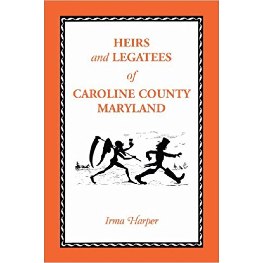 Heirs and Legatees of Caroline County, Maryland