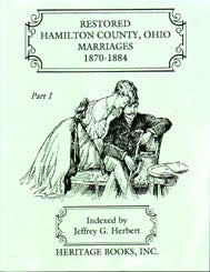 Restored Hamilton County, Ohio, Marriages, 1870-1884 [2 volumes]