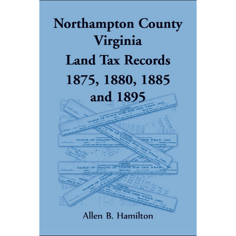 Northampton County, Virginia Land Tax Records 1875, 1880, 1885, and 1895