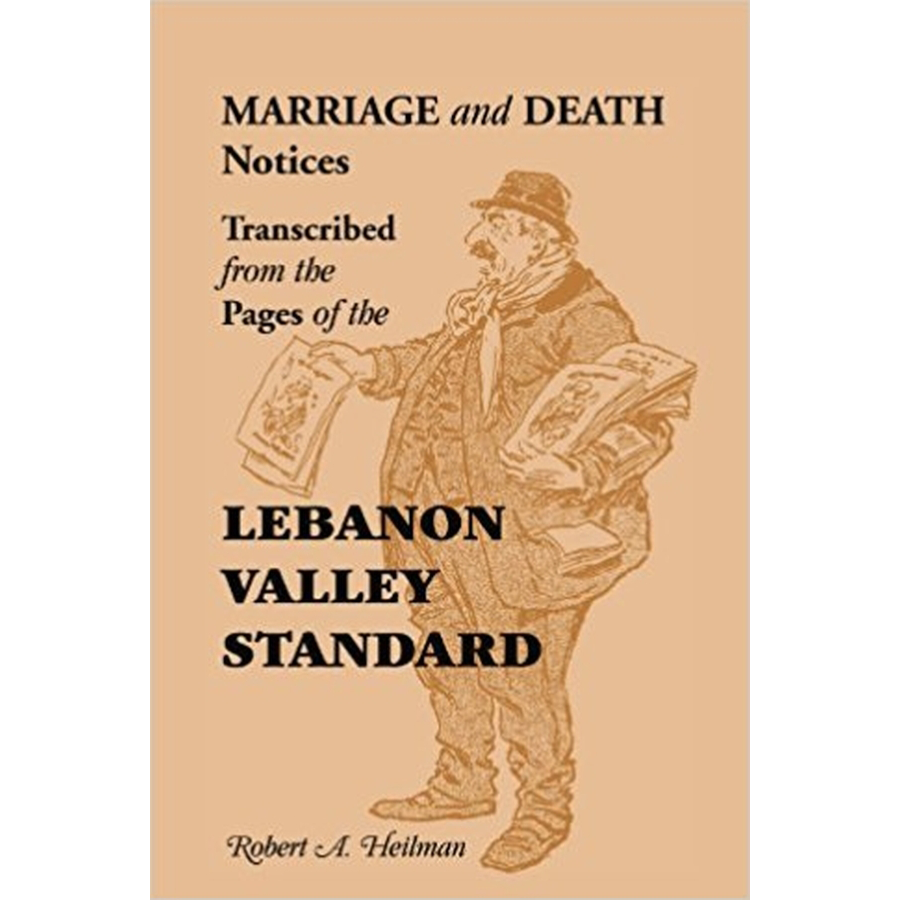 Marriage and Death Notices Transcribed From the Pages of the Lebanon Valley Standard