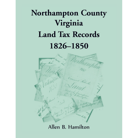 Northampton County, Virginia Land Tax Records 1826-1850