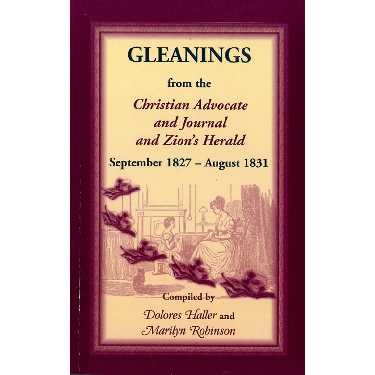 Gleanings from the Christian Advocate and Journal and Zion's Herald, September 1827-August 1831
