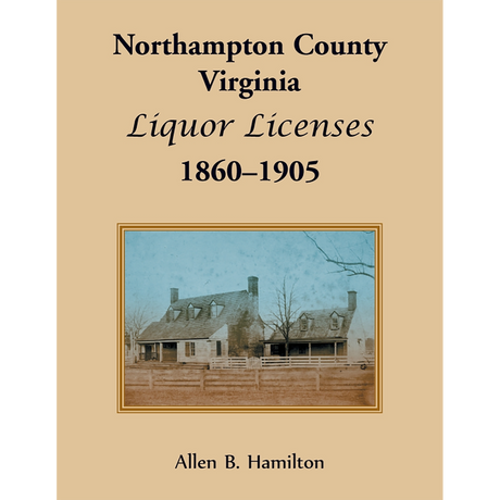 Northampton County, Virginia Liquor Licenses, 1860-1905