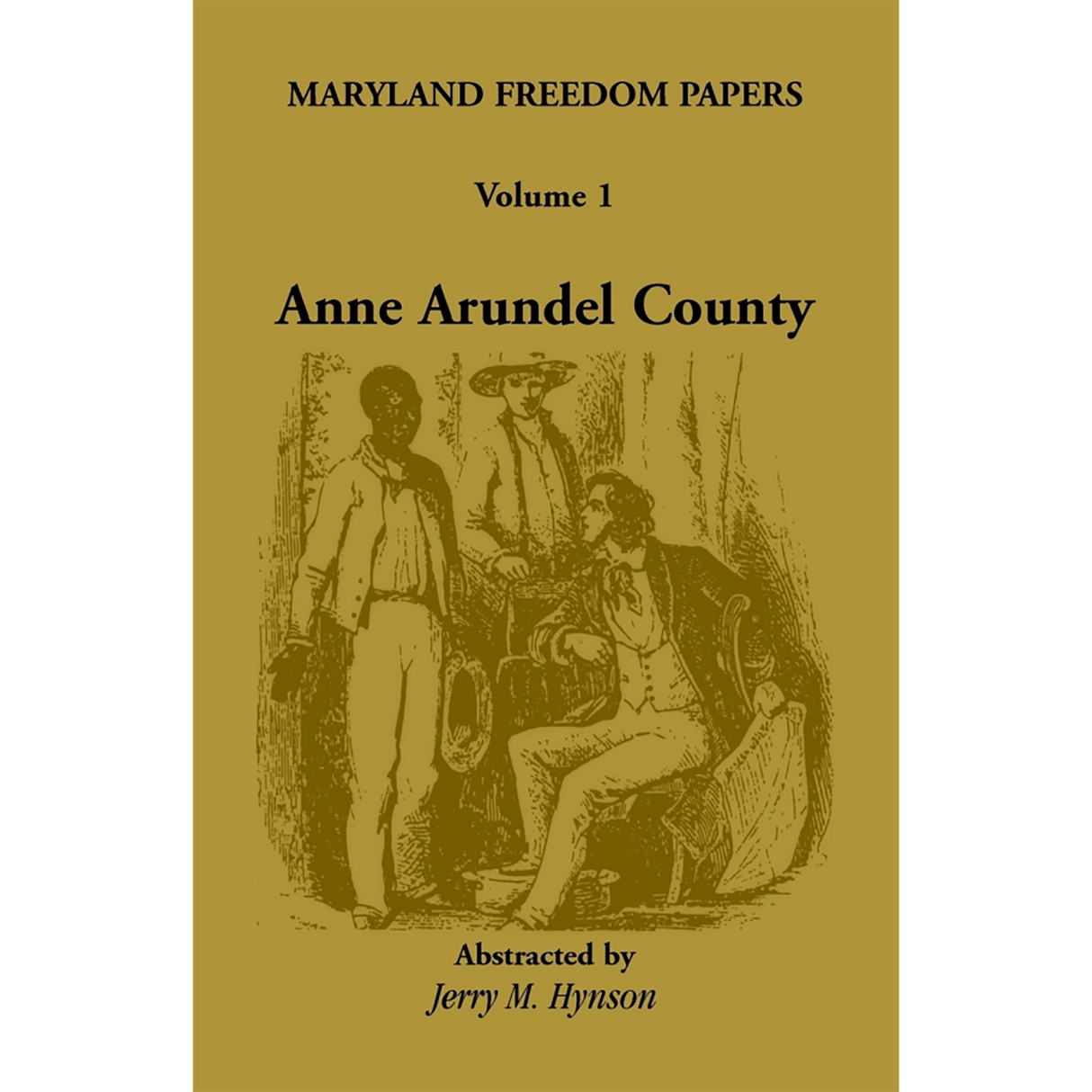 Maryland Freedom Papers, Volume 1: Anne Arundel County