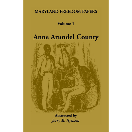 Maryland Freedom Papers, Volume 1: Anne Arundel County