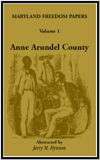 Maryland Freedom Papers, Volume 1: Anne Arundel County