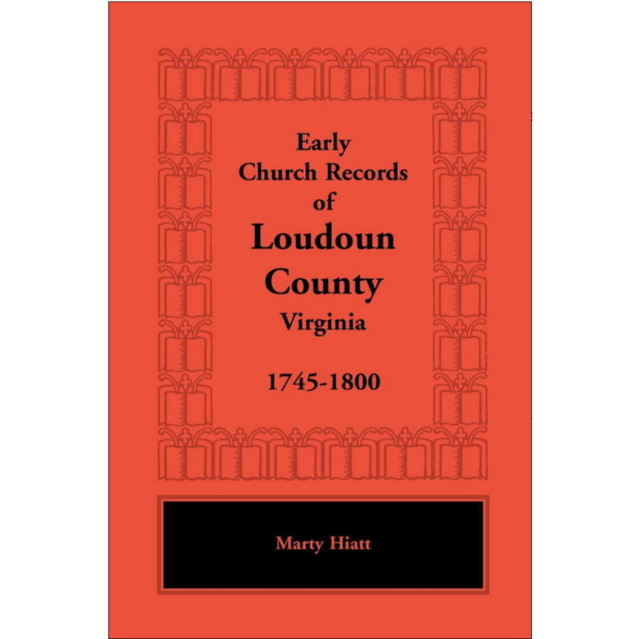 Early Church Records of Loudoun County, Virginia 1745-1800