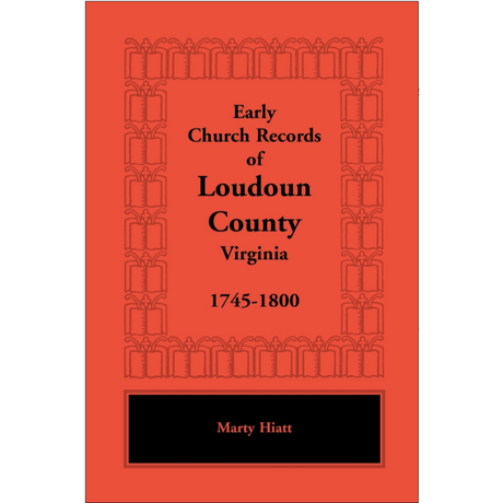 Early Church Records of Loudoun County, Virginia 1745-1800