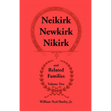 Neikirk, Newkirk, Nikirk and Related Families, Volume Two