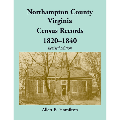 Northampton County, Virginia Census Records, 1820-1840, Revised Edition