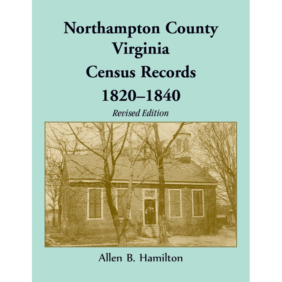 Northampton County, Virginia Census Records, 1820-1840, Revised Edition