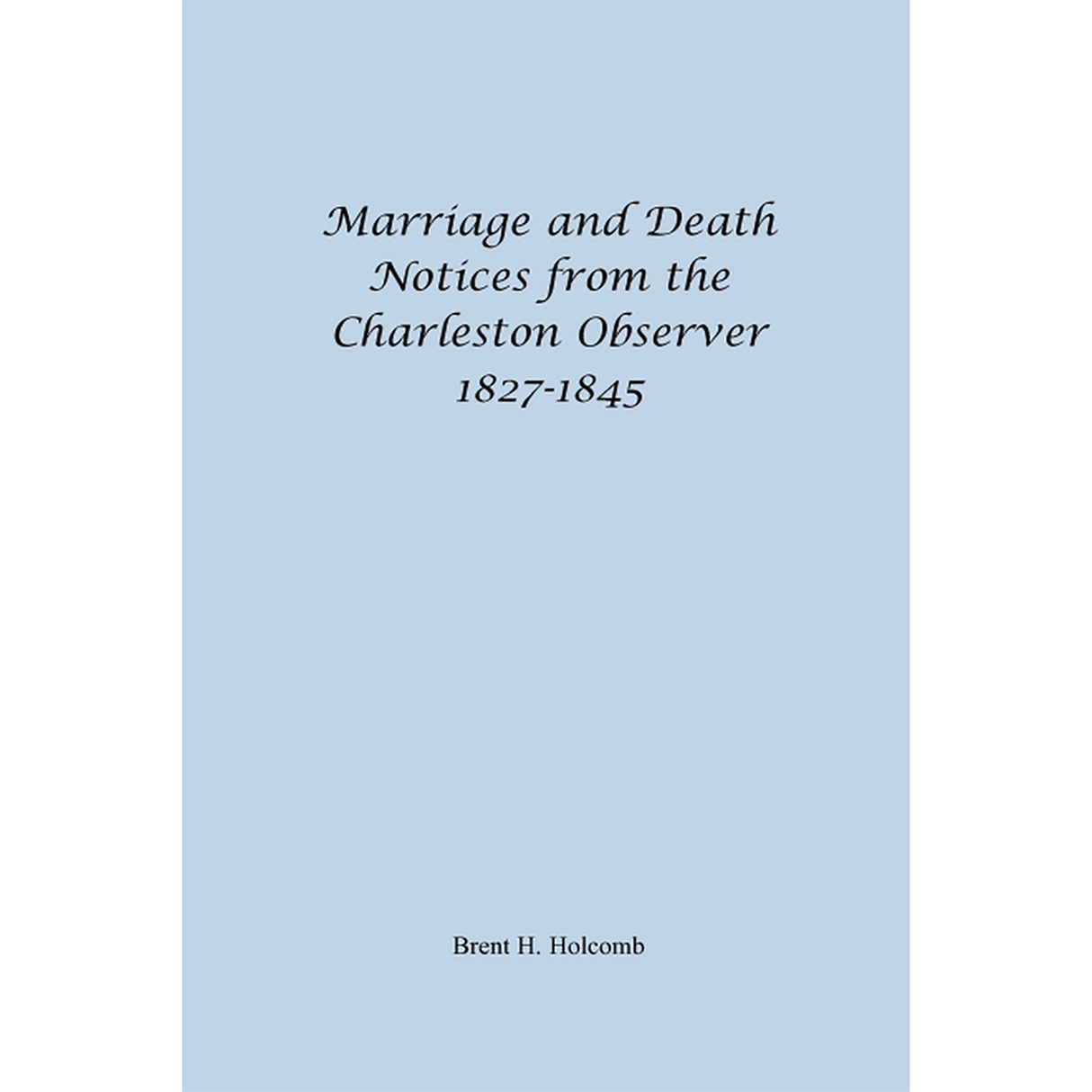 Marriage and Death Notices from the Charleston Observer, 1827-1845