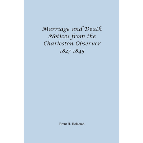 Marriage and Death Notices from the Charleston Observer, 1827-1845