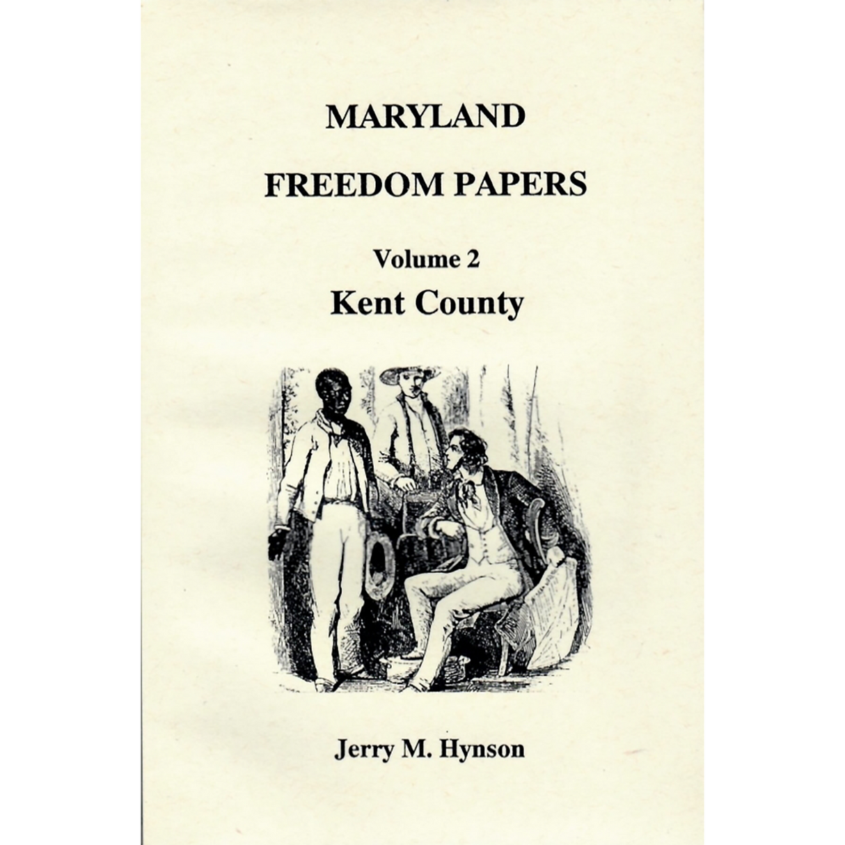 Maryland Freedom Papers, Volume 2: Kent County