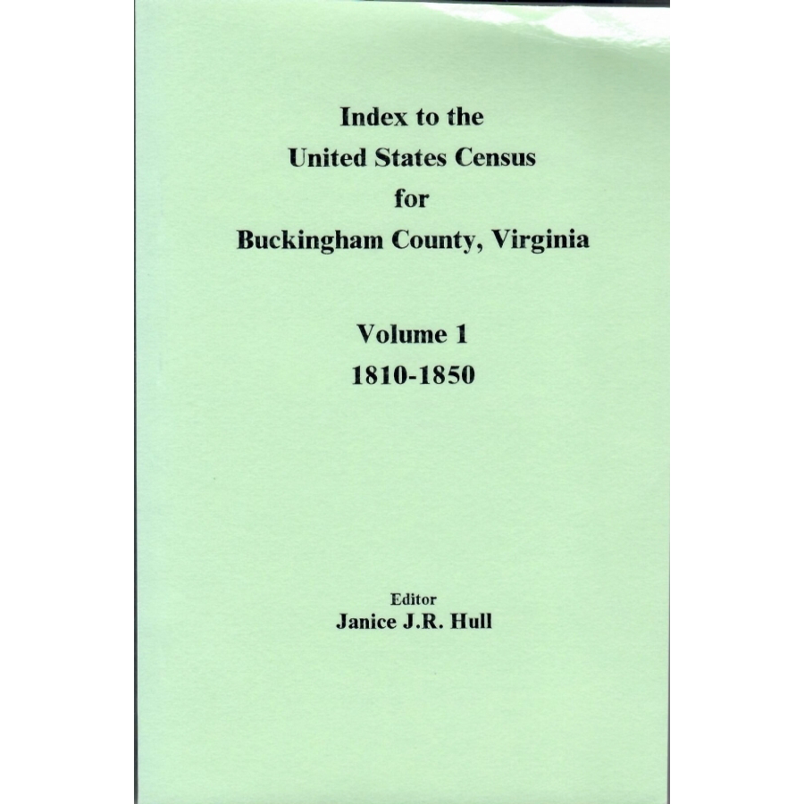 Index to the United States Census for Buckingham County, Virginia, Volume 1: 1810-1850