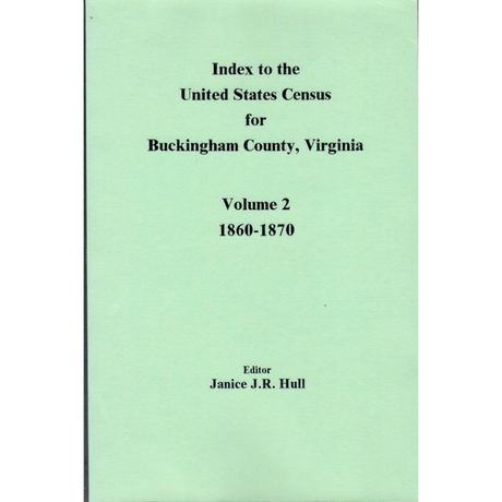 Index to the United States Census for Buckingham County, Virginia, Volume 2: 1860-1870
