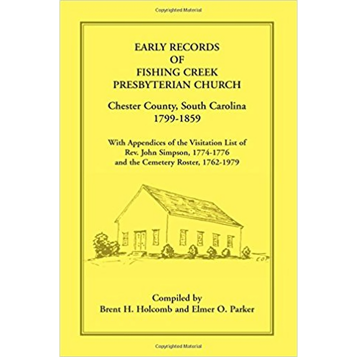 Early Records of Fishing Creek Presbyterian Church, Chester County, South Carolina, 1799-1859