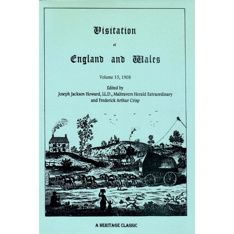 Visitation of England and Wales: Volume 15, 1908
