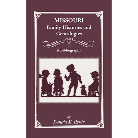 Missouri Family Histories and Genealogies: A Bibliography