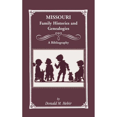 Missouri Family Histories and Genealogies: A Bibliography