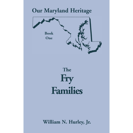 Our Maryland Heritage, Book 1: The Fry Families