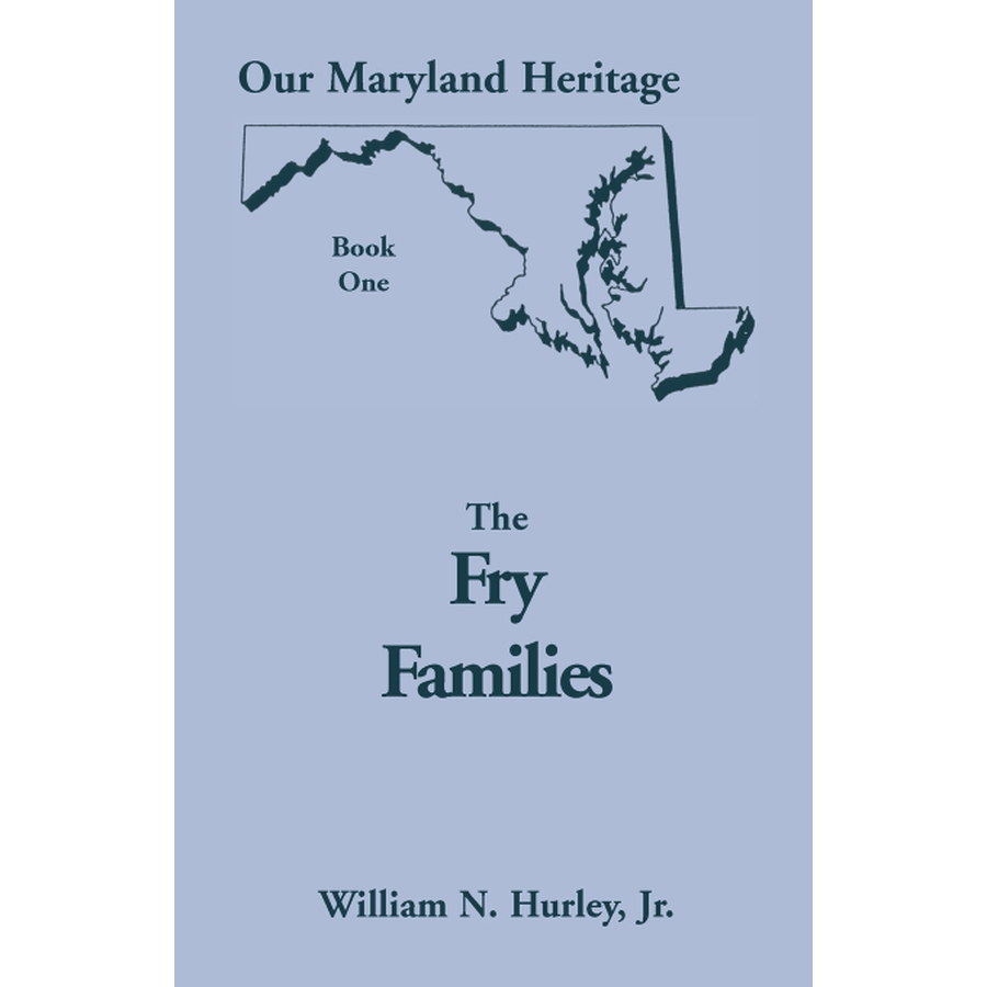 Our Maryland Heritage, Book 1: The Fry Families