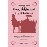 A Genealogical History of the Hoyt, Haight, and Hight Families
