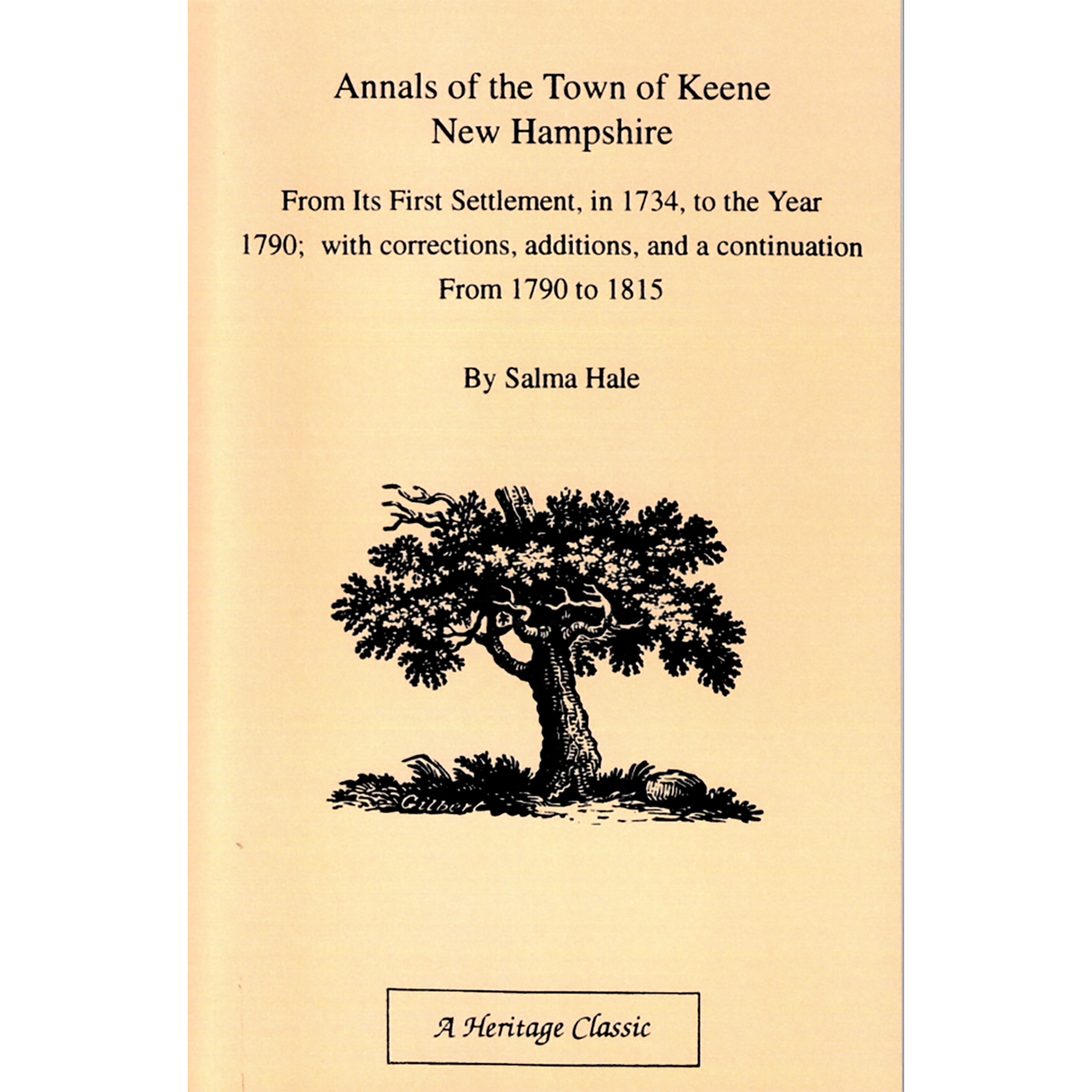 Annals of the Town of Keene, from its First Settlement in 1734 to the Year 1790; with Corrections, Additions, and a Continuation from 1790 to 1815