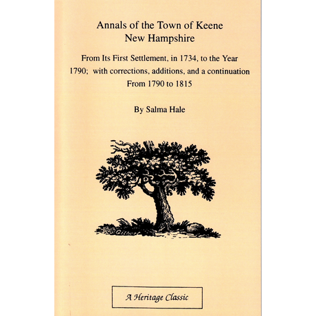 Annals of the Town of Keene, from its First Settlement in 1734 to the Year 1790; with Corrections, Additions, and a Continuation from 1790 to 1815