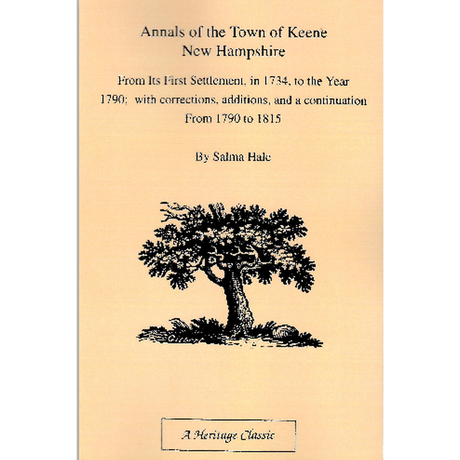 Annals of the Town of Keene, from its First Settlement in 1734 to the Year 1790; with Corrections, Additions, and a Continuation from 1790 to 1815
