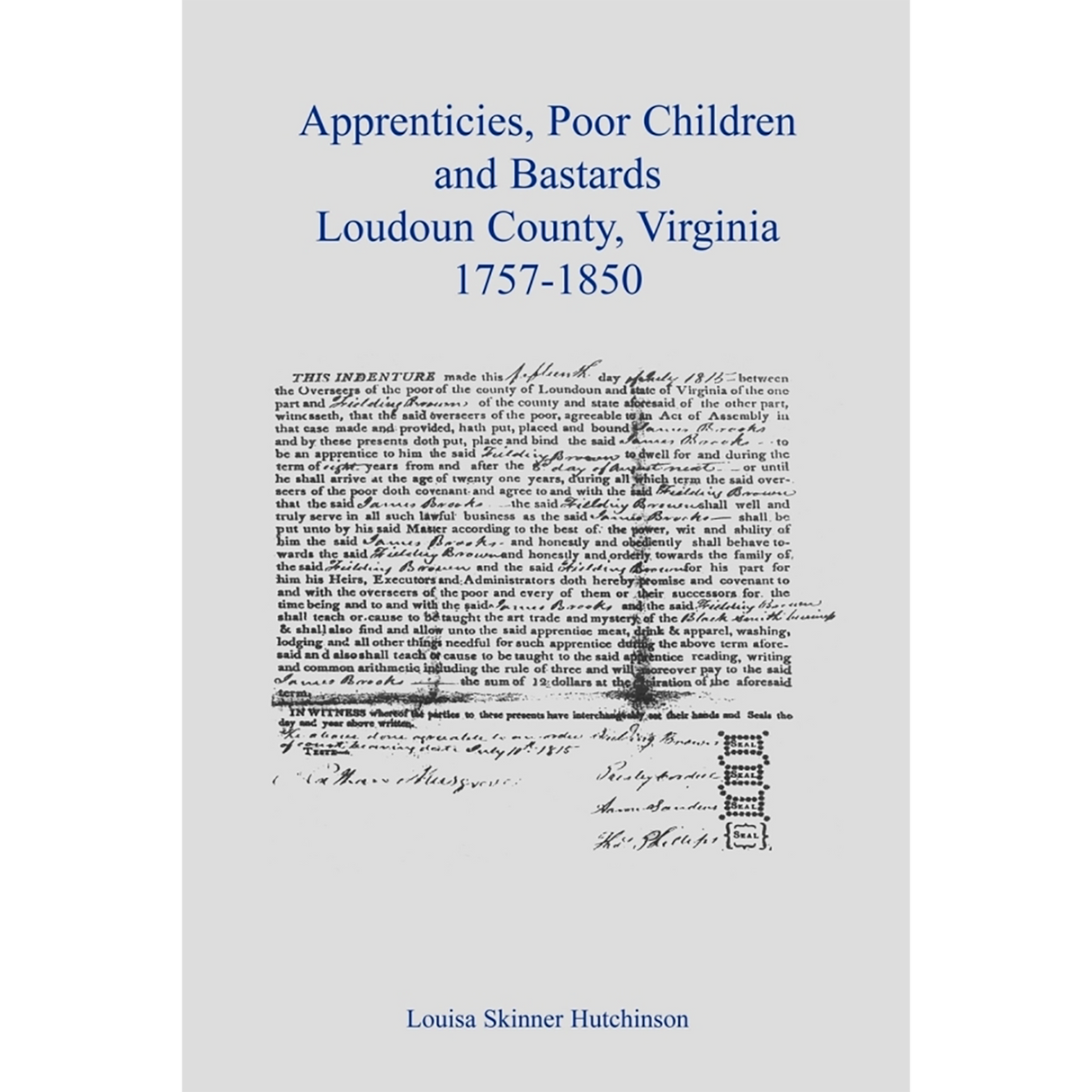 Apprentices, Poor Children and Bastards, Loudoun County, Virginia, 1757-1850