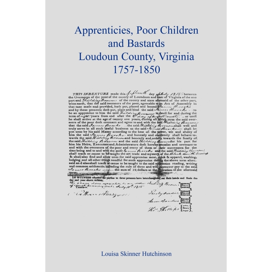 Apprentices, Poor Children and Bastards, Loudoun County, Virginia, 1757-1850