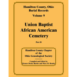 Hamilton County, Ohio Burial Records, Volume 9: Union Baptist African American Cemetery Part B