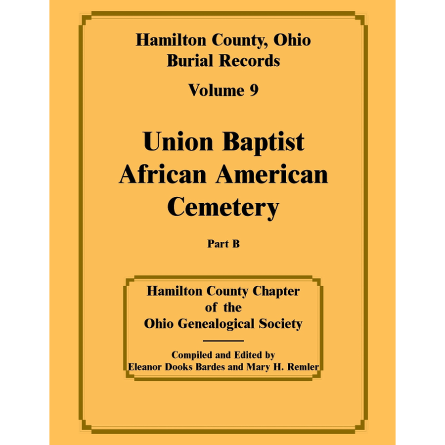 Hamilton County, Ohio Burial Records, Volume 9: Union Baptist African American Cemetery Part B