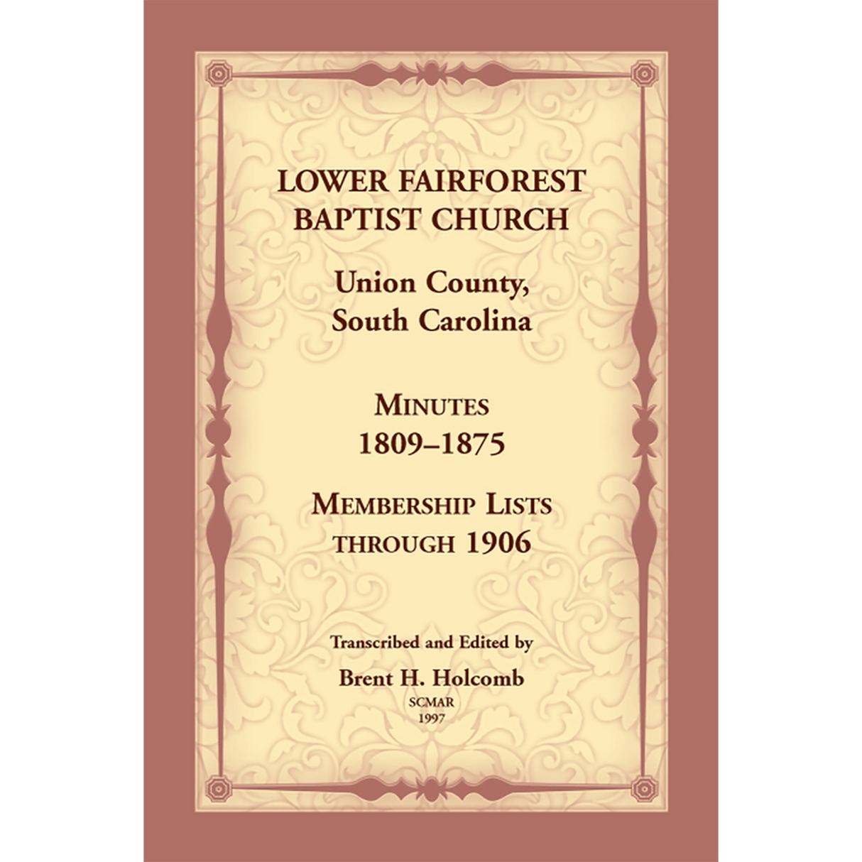 Lower Fairforest Baptist Church, Union County, South Carolina: Minutes 1809-1875, Membership Lists through 1906