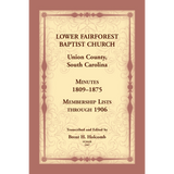 Lower Fairforest Baptist Church, Union County, South Carolina: Minutes 1809-1875, Membership Lists through 1906