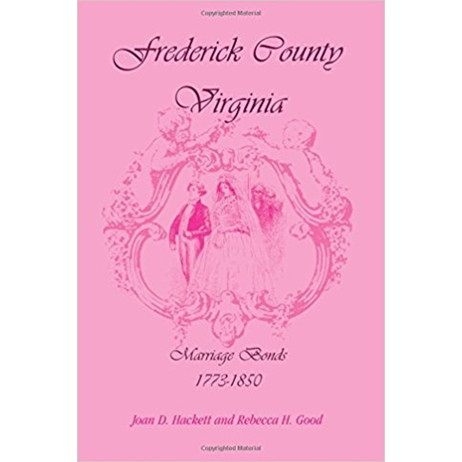 Frederick County, Virginia Marriage Bonds, 1773-1850