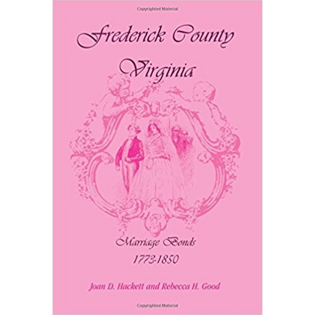 Frederick County, Virginia Marriage Bonds, 1773-1850