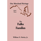 Our Maryland Heritage, Book 3: The Fulks Families