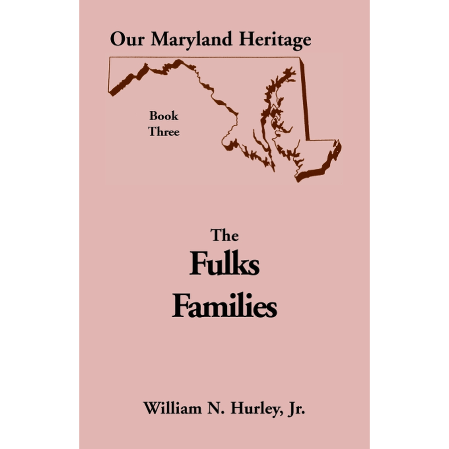 Our Maryland Heritage, Book 3: The Fulks Families