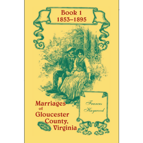 Marriages of Gloucester County, Virginia, Book 1 1853-1895
