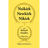 Neikirk, Newkirk, Nikirk and Related Families, Volume One