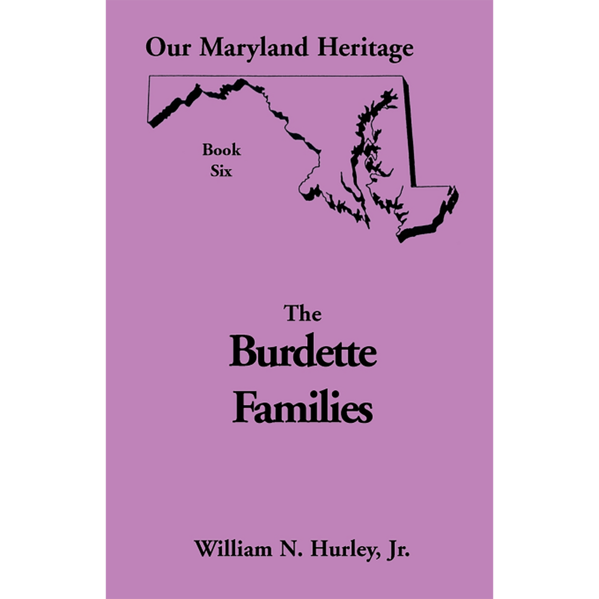 Our Maryland Heritage, Book 6: The Burdette Families