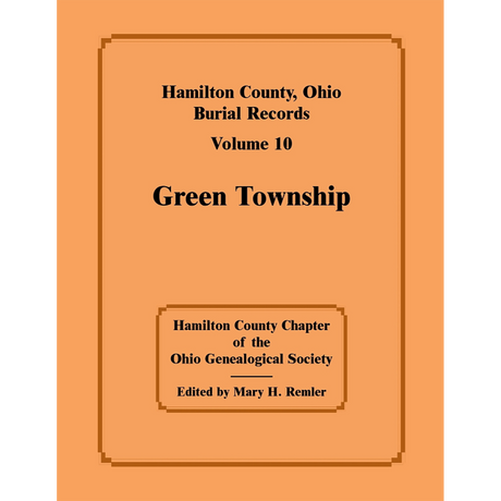 Hamilton County, Ohio Burial Records, Volume 10: Green Township