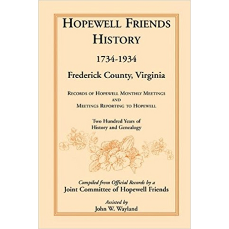 Hopewell Friends History, 1734-1934, Frederick County, Virginia